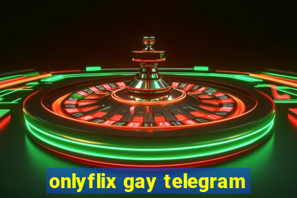 onlyflix gay telegram